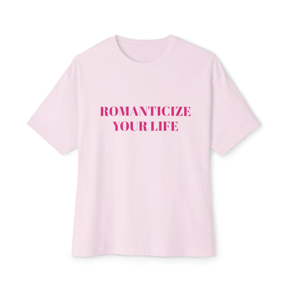 Romanticize Your Life Oversized Tee