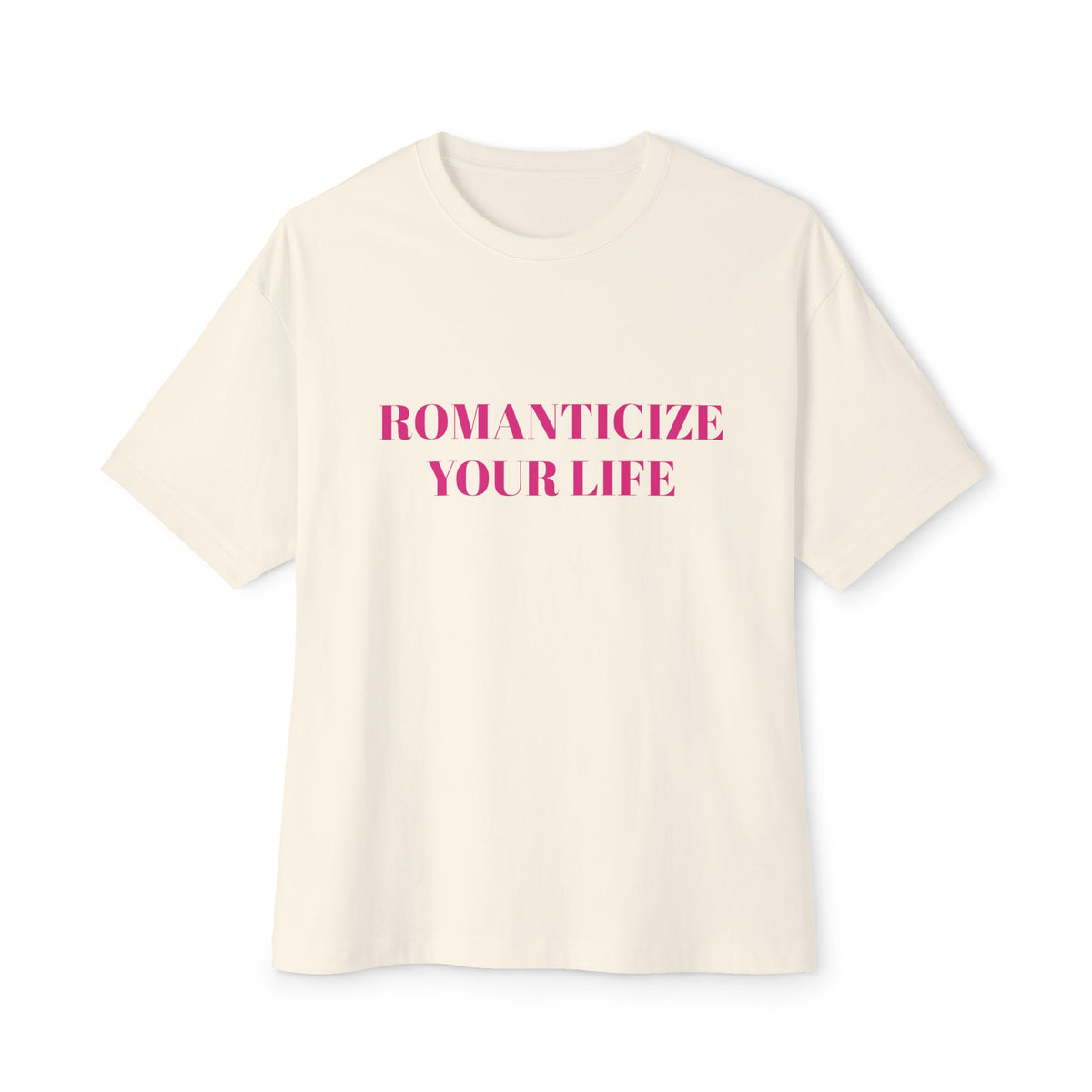 Romanticize Your Life Oversized Tee